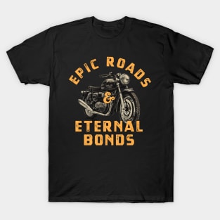 Epic roads & eternal bonds T-Shirt